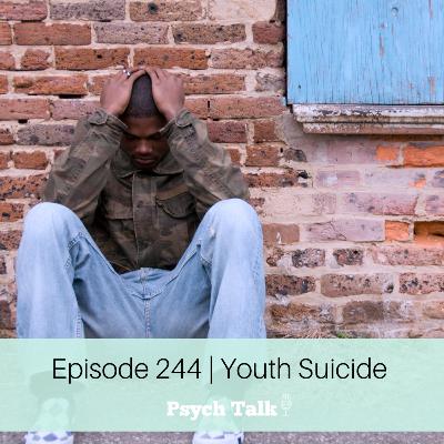 Episode 244 | Youth Suicide