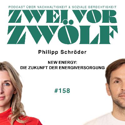#158 Philipp Schröder – New Energy: Die Zukunft der Energieversorgung