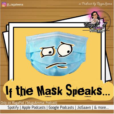 If the Mask Speaks | Mask Awareness | Funny Telugu Podcast Episode | TeluguAmmai Podcast | RagaPod with RagaLeena