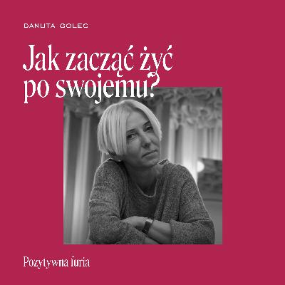 Jak zacząć żyć po swojemu?