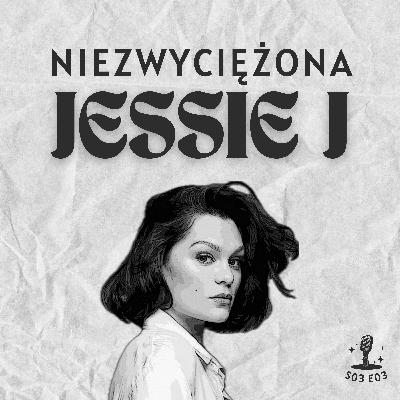 S03E03: Niezwyciężona JESSIE J S03E03: Niezwyciężona JESSIE J