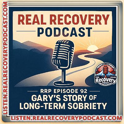 RRP Episode 92 – Gary’s Story of Long-Term Sobriety, Service, and Recovery Community