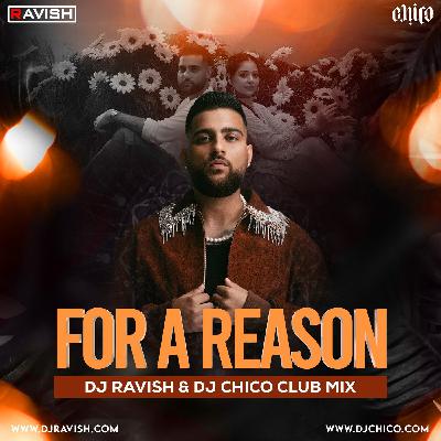 Karan Aujla - For A Reason (DJ Ravish & DJ Chico Club Mix)