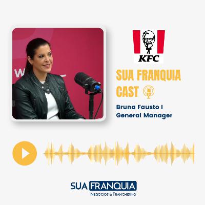 Bruna Fausto, General Manager do KFC, contou sobre as estratégias do KFC