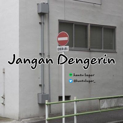 Jangan Dengerin