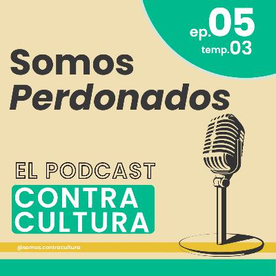 Temp. 3 Ep. 5 | Somos Perdonados
