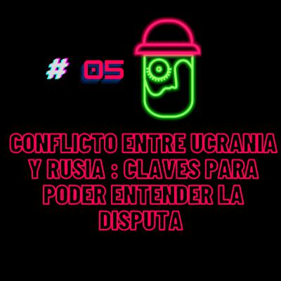 Conflicto entre Ucrania y Rusia : claves para poder entender a detalle la disputa.
