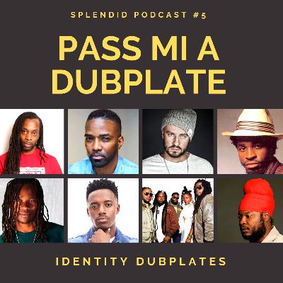 Pass Mi A Dubplate Podcast #5 - Identity dubplates