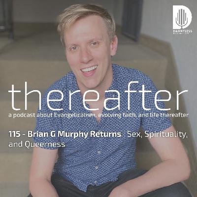 115 - Brian G Murphy Returns | Sex, Spirituality, and Queerness 115 - Brian G Murphy Returns | Sex, Spirituality, and Queerness