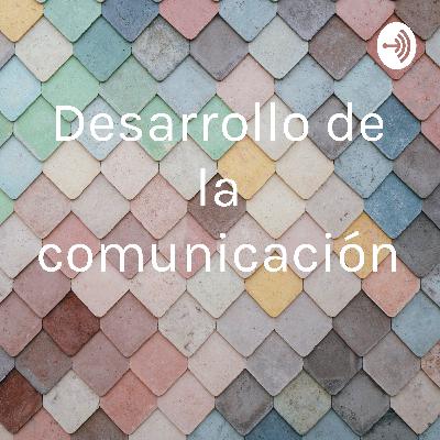 Desarrollo de la comunicación