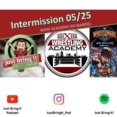 #523 Intermission 05/25: Die wXw Academy im Wandel, WWE Entlassungen und mehr