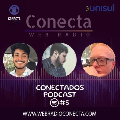 CONECTADOS T1 Ep #05 - Vereador Felippe Tessmann