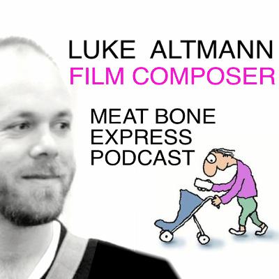 Luke Altmann Film Composer - The Leunig Fragments - Meat Bone Express Film Podcast