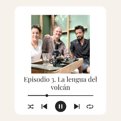 E3 - "La lengua del volcán"