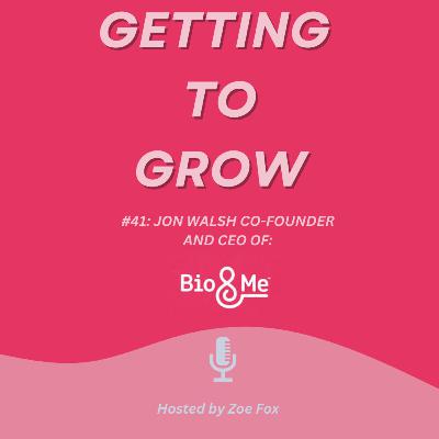 #41– Jon Walsh - Co Founder & CEO of Bio & Me