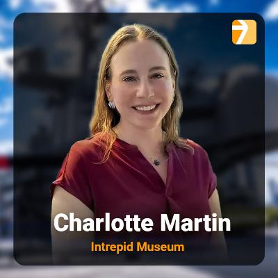 Transforming a Warship into a Welcome Ship – Charlotte Martin, Intrepid Museum Transforming a Warship into a Welcome Ship – Charlotte Martin, Intrepid Museum