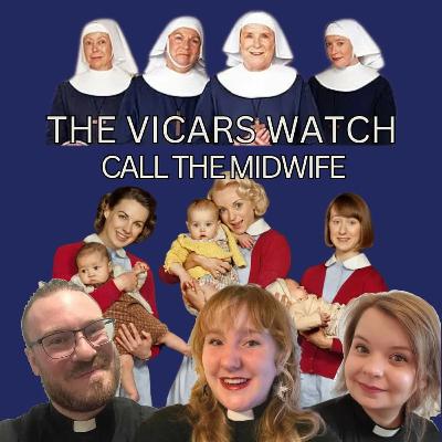 61: The Vicars Watch... Call the Midwife (the labour pangs of peace)
