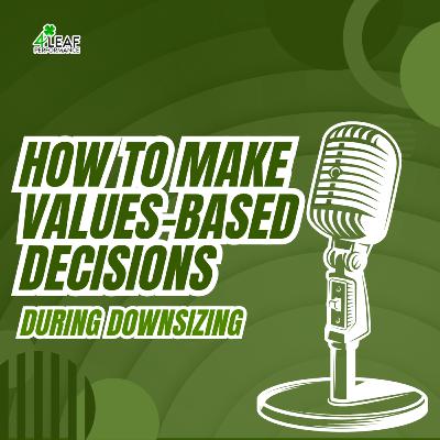Business Downsizing: How to Make Values Based Decisions During Tough Times