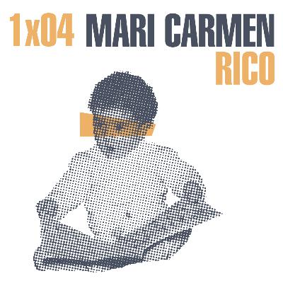 1x04 Mari Carmen Rico, crònica d'una cronista