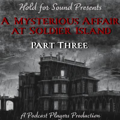 A Mysterious Affair at Soldier Island, Part 3