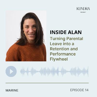 Episode 14 - Inside Alan: Turning Parental Leave into a Retention and Performance Flywheel