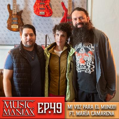 Mi voz para el mundo! Ft. María Camarena - MUSIC MANIAX Ep.49