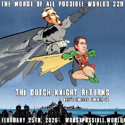 229 - The Dutch Knight Returns [Whit’s Endless Summer 50]