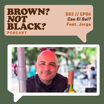 Episode 7: Cae El Sol? Episode 7: Cae El Sol?