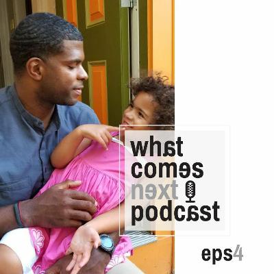 Eps 4 - James Lambert III - What Comes Next Podcast