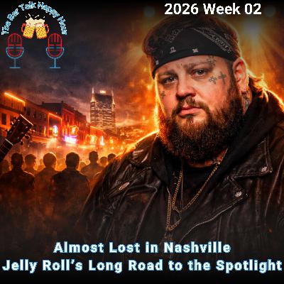 Almost Lost in Nashville: Jelly Roll’s Breakthrough Moment - 2026 Week 02 Almost Lost in Nashville: Jelly Roll’s Breakthrough Moment - 2026 Week 02