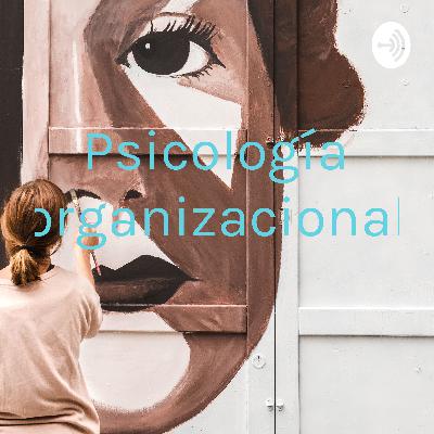 Psicología organizacional Psicología organizacional
