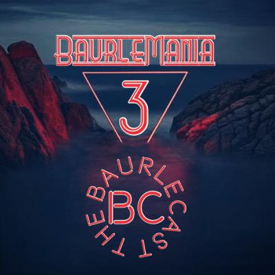 Episode: 70 BaurleMania 3