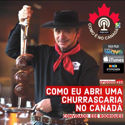 Como Eu Abri Uma Churrascaria | Ede Rodrigues | Ep.25
