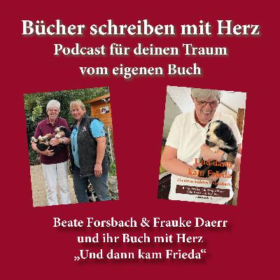 Beate Forsbach & Frauke Daerr und ihr Buch mit Herz: "Und dann kam Frieda" Beate Forsbach & Frauke Daerr und ihr Buch mit Herz: "Und dann kam Frieda"