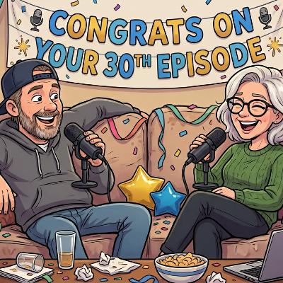 THE 30th......Episode that is!!! This one oughta be good!! THE 30th......Episode that is!!! This one oughta be good!!