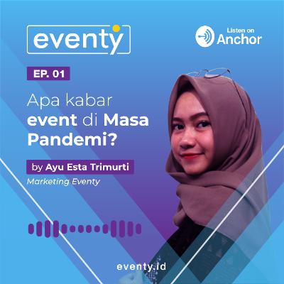 EP1 - Apa kabar event di Masa Pandemi?