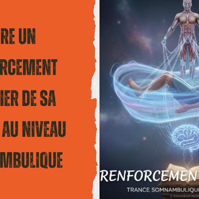 Apprendre l'Auto Hypnose #120 : Faire un renforcement régulier de sa transe au niveau somnambulique Apprendre l'Auto Hypnose #120 : Faire un renforcement régulier de sa transe au niveau somnambulique