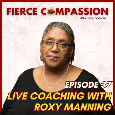 Live Coaching With Roxy Manning: Bridging Divides and Holding Grief Live Coaching With Roxy Manning: Bridging Divides and Holding Grief
