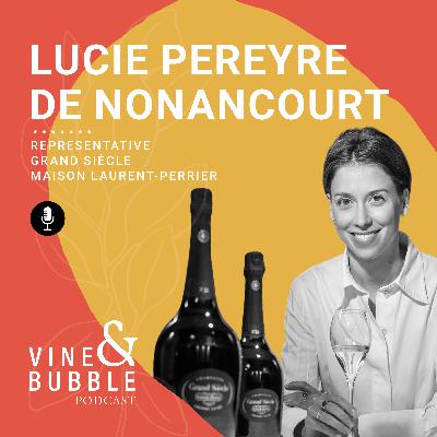 #18 Laurent-Perrier's prestige cuvée, Grand Siècle, with Lucie Pereyre de Nonancourt