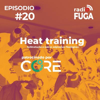 ep#20- Heat training