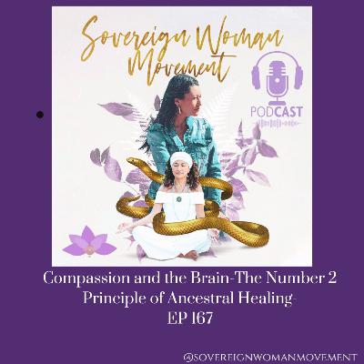 Compassion and the Brain-The Number 2 Principle of Ancestral Healing ep 167