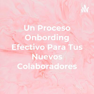 Podcast de onbording o integracion