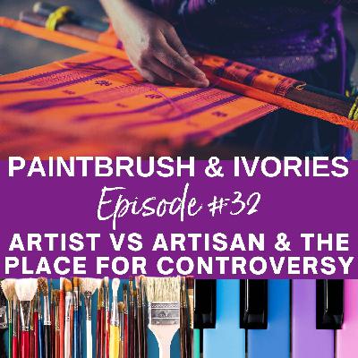 Artist Vs Artisan and the Place for Controversy