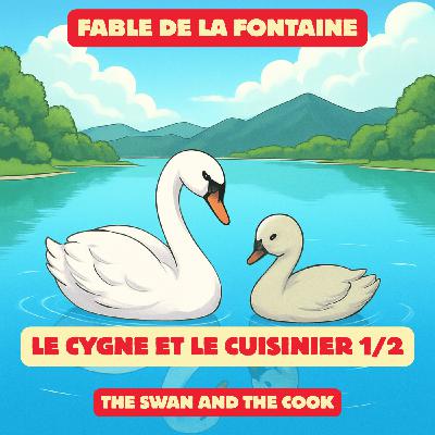 Fable de la Fontaine - Le cygne et le cuisinier 1/2