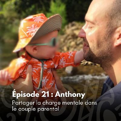 # 21 - Anthony : partager la charge mentale dans le couple parental