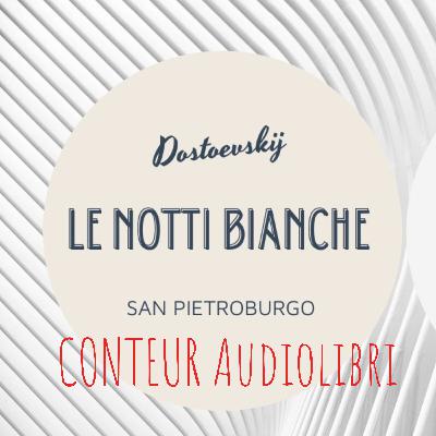 Dostoevskij Le Notti Bianche, La Storia Di Nastenka