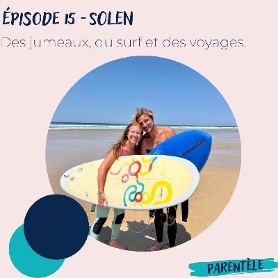 REDIFF D'ÉTÉ - Épisode #15, Solen : Des jumeaux, du surf et des voyages REDIFF D'ÉTÉ - Épisode #15, Solen : Des jumeaux, du surf et des voyages