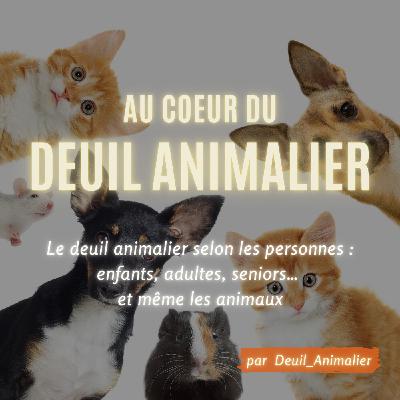 Épisode #11: Le deuil animalier selon les personnes : enfants, adultes, seniors… et même les animaux