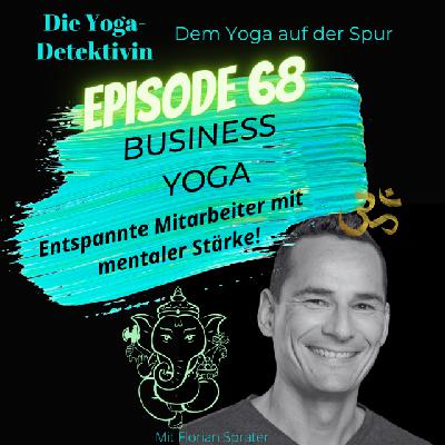 #68 Business Yoga - Entspannte Mitarbeiter mit mentaler Stärke! #68 Business Yoga - Entspannte Mitarbeiter mit mentaler Stärke!