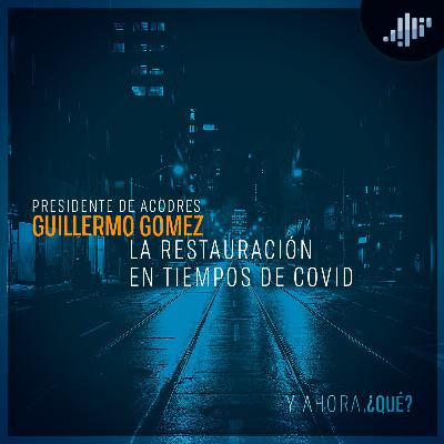 Restauración: Guillermo Gómez | Acodres | ¿Y ahora qué?